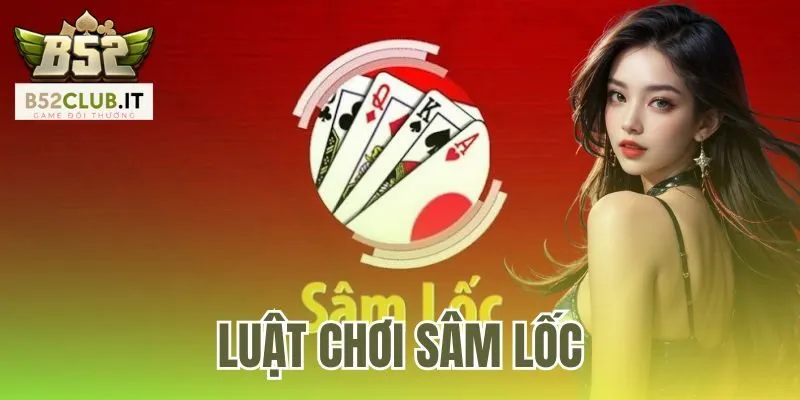 Luật Chơi Sâm Lốc